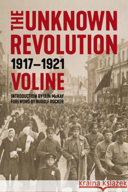 The Unknown Revolution: 1917-1921 Rudolph Rocker 9781629635774 PM Press - książka