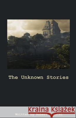 The Unknown Stories Robert L. Ruisi Vickie Johnstone 9781482325799 Createspace - książka