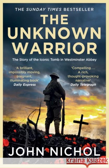 The Unknown Warrior: The Story of the Iconic Tomb in Westminster Abbey John Nichol 9781398509474 SIMON & SCHUSTER - książka
