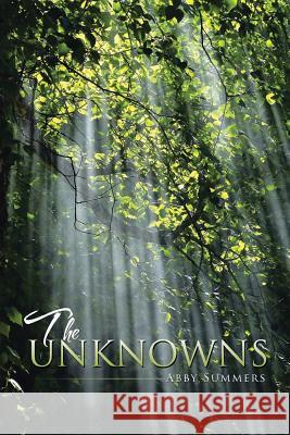 The Unknowns Abby Summers 9781499028089 Xlibris Corporation - książka