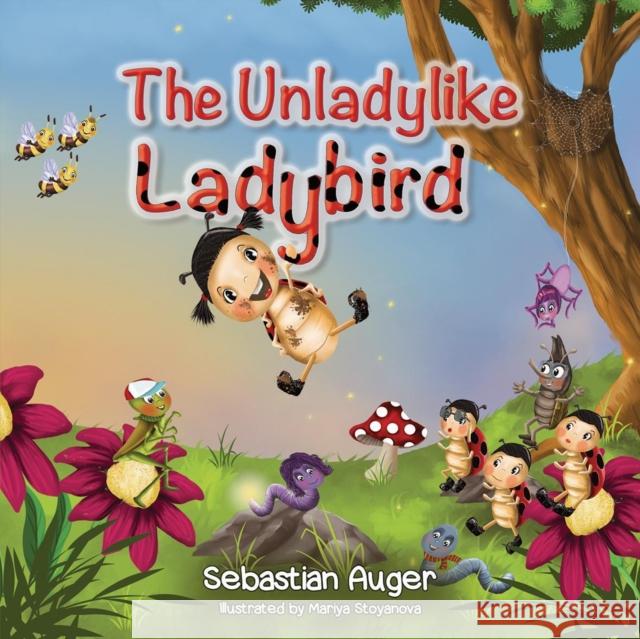 The Unladylike Ladybird Sebastian Auger 9781788489508 Austin MacAuley - książka
