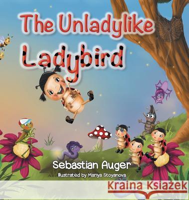 The Unladylike Ladybird Sebastian Auger 9781788489515 Austin MacAuley - książka