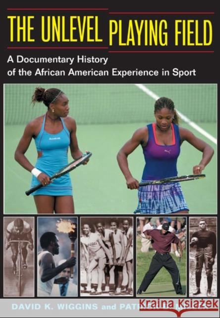 The Unlevel Playing Field: A Documentary History of the African American Experience in Sport Wiggins, David K. 9780252072727 University of Illinois Press - książka