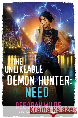 The Unlikeable Demon Hunter: Need: A Devilishly Funny Urban Fantasy Romance Wilde, Deborah 9781988681047 Te Da Media - książka