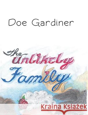 The Unlikely Family Doe Gardiner 9781636922072 Newman Springs Publishing, Inc. - książka