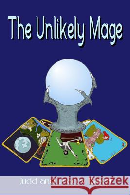 The Unlikely Mage Judd and Tracey Baker 9781500721404 Createspace - książka