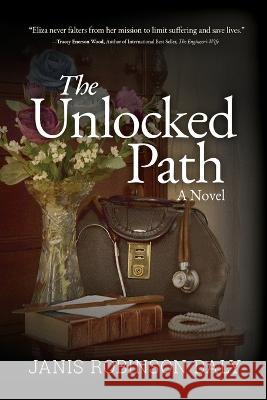 The Unlocked Path Janis Robinson Daly 9781685130145 Black Rose Writing - książka