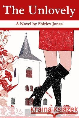 The Unlovely Shirley Jones   9798481337296 Independently Published - książka