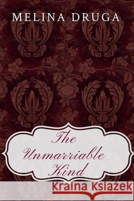 The Unmarriable Kind Druga Melina Druga 9798201120146 Draft2Digital - książka