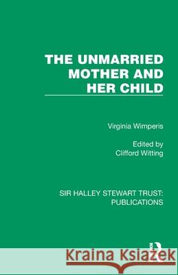 The Unmarried Mother and Her Child Virginia Wimperis 9781032807010 Routledge - książka