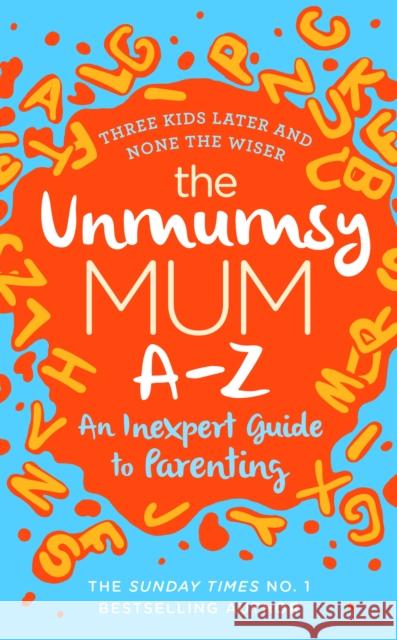 The Unmumsy Mum A-Z – An Inexpert Guide to Parenting  9781787632172 Transworld Publishers Ltd - książka