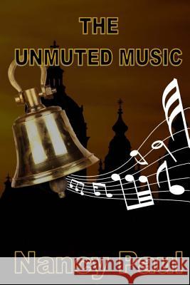 The Unmuted Music Nancy Paul 9781987622829 Createspace Independent Publishing Platform - książka