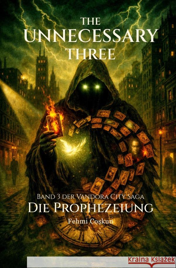 The Unnecessary Three -  Die Prophezeiung Coskun, Fehmi 9783565194957 epubli - książka