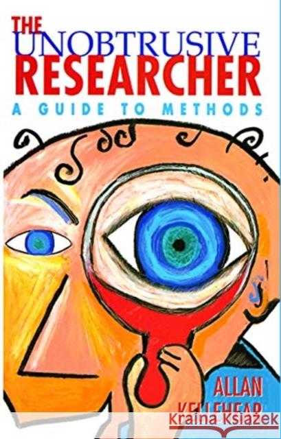 The Unobtrusive Researcher: A Guide to Methods Allan Kellehear 9780367719920 Routledge - książka