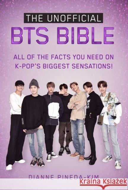 The Unofficial BTS Bible: All of the Facts You Need on K-Pop's Biggest Sensations! Dianne Pineda-Kim 9781631585975 Racehorse - książka