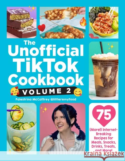 The Unofficial TikTok Cookbook, Volume 2: 75 (More!) Internet-Breaking Recipes for Meals, Snacks, Drinks, Treats, and More! Palestrina McCaffrey 9781507224328 Adams Media Corporation - książka