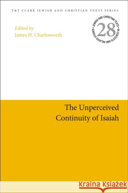 The Unperceived Continuity of Isaiah James H. Charlesworth 9780567684240 T&T Clark - książka