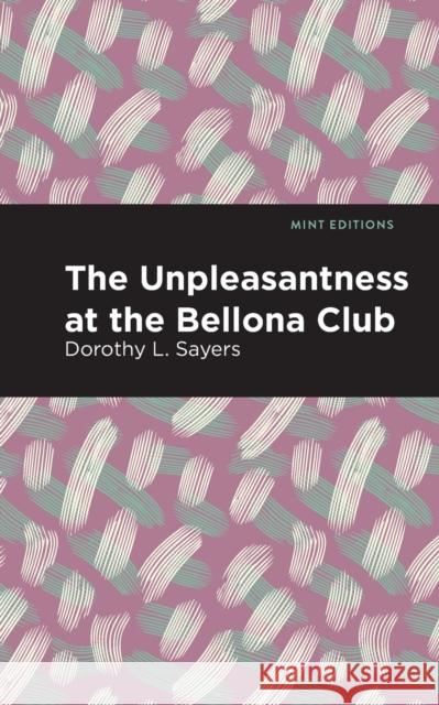 The Unpleasantness at the Bellona Club Dorothy L. Sayers 9798888971154 Mint Editions - książka