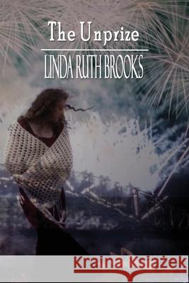 The Unprize Linda Ruth Brooks 9780648190202 Linda Ruth Brooks - książka