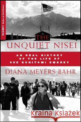 The Unquiet Nisei: An Oral History of the Life of Sue Kunitomi Embrey Bahr, D. 9780230600676 Palgrave MacMillan - książka