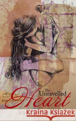 The Unravelled Heart Kathy Parker 9781504310970 Balboa Press Australia - książka