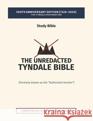 The Unredacted Tyndale Bible, Vol. IV-A, One Mediator (Matthew-John): (Formerly known as the 
