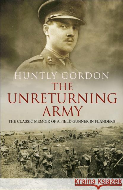 The Unreturning Army Huntly Gordon 9780857501950 Transworld Publishers Ltd - książka