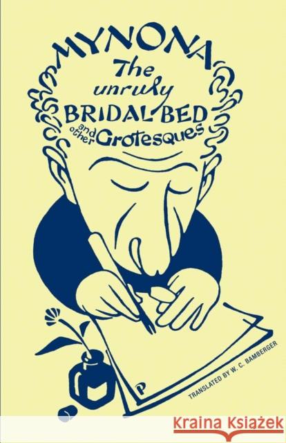 The Unruly Bridal Bed and Other Grotesques Mynona 9781939663269 Wakefield Press - książka