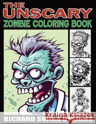 The Unscary: Zombie Coloring Book Richard Swika   9798850145064 Independently Published - książka