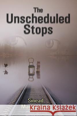 The Unscheduled Stops Sinead Macdughlas David J. Ford 9780987861825 Sinead Macdughlas - książka