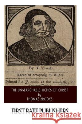 The Unsearchable Riches of Christ Thomas Brooks 9781502303103 Createspace - książka