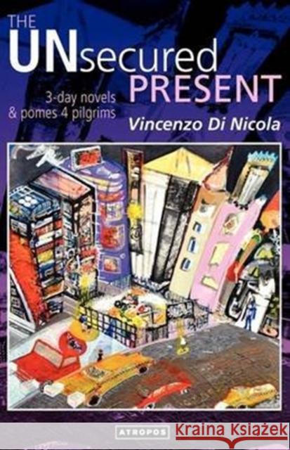 The Unsecured Present Vincenzo D 9780985304270 Atropos Press - książka