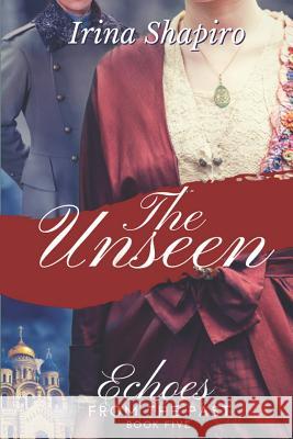 The Unseen (Echoes from the Past Book 5) Irina Shapiro 9781791708368 Independently Published - książka