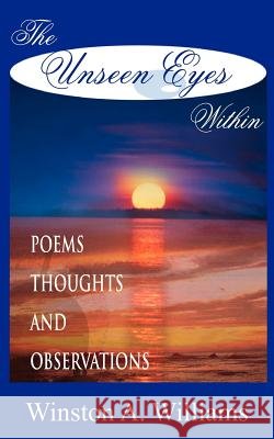 The Unseen Eyes Within Winston A. Williams 9781420829075 Authorhouse - książka
