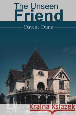 The Unseen Friend Davene Dunn 9780595168248 Writers Club Press - książka