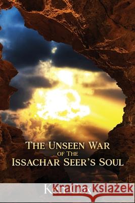 The Unseen War of the Issachar Seer's Soul Ken Cox 9781952312496 Rejoice Essential Publishing - książka