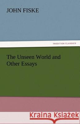 The Unseen World and Other Essays  9783842439955 tredition GmbH - książka