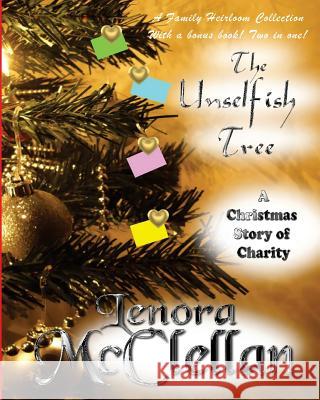 The Unselfish Tree ... and ... The Gift McClellan, Lenora 9781518724442 Createspace - książka