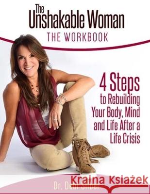 The Unshakable Woman: The Workbook Debi Silber 9781546953630 Createspace Independent Publishing Platform - książka