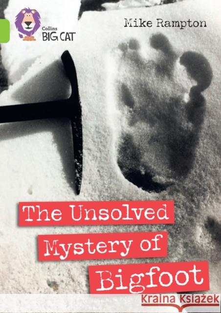 The Unsolved Mystery of Bigfoot: Band 11/Lime Mike Rampton 9780008704315 HarperCollins Publishers - książka