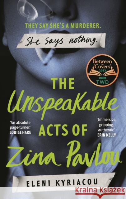 The Unspeakable Acts of Zina Pavlou: The dark and addictive 2023 BBC Between the Covers Book Club pick that's inspired by a true crime case Eleni Kyriacou 9781837930364 Bloomsbury Publishing PLC - książka