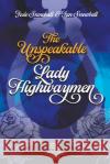 The Unspeakable Lady Highwaymen Josie Snowball 9781915975256 New Haven Publishing Ltd