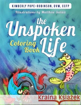 The Unspoken Life Coloring Book Matthew Salaiz Kimberly Pope-Robinso 9780998672632 1 Life Connected Consulting - książka