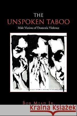 The Unspoken Taboo Bob Jr. Mead 9781456812515 Xlibris Corporation - książka