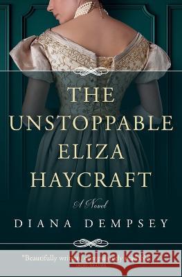 The Unstoppable Eliza Haycraft Diana Dempsey   9780990696476 Bramerton Press, a Diana Dempsey Imprint - książka