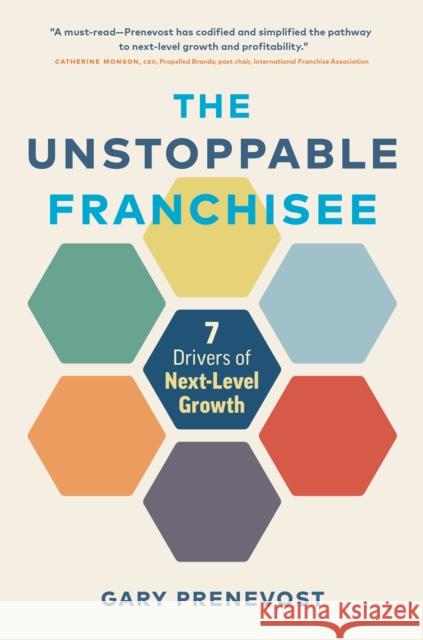 The Unstoppable Franchisee: 7 Drivers of Next-Level Growth Gary Prenevost   9781773271910 Figure 1 Publishing - książka