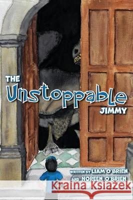 The Unstoppable Jimmy Liam O'Brien, Noreen O'Brien, Jessica Berg 9781951565060 Belle Isle Books - książka