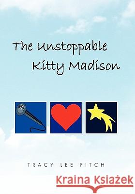 The Unstoppable Kitty Madison Tracy Lee Fitch 9781453553527 Xlibris Corporation - książka