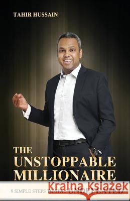 The Unstoppable Millionaire: The Winning Tactics of Successful Entrepreneurs MR Tahir Hussain 9781500979119 Createspace Independent Publishing Platform - książka