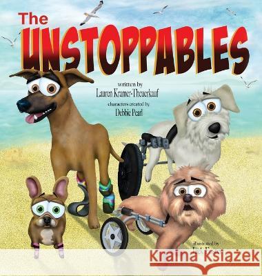 The Unstoppables Lauren Kramer-Theurkauf Debbie Pearl Jack Foster 9780578270685 Paws for Effect - książka